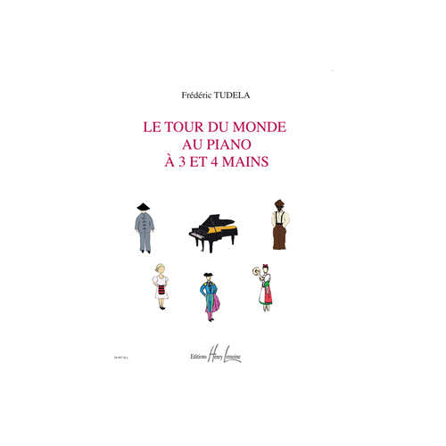 Tudela - Le Tour Du Monde Au Piano - Piano À 3 et 4 Mains