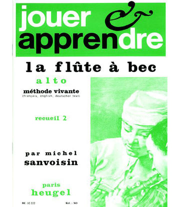 SANVOISIN MICHEL - JOUER ET APPRENDRE LA FLUTE A BEC ALTO METHODE VIVANTE VOL.2