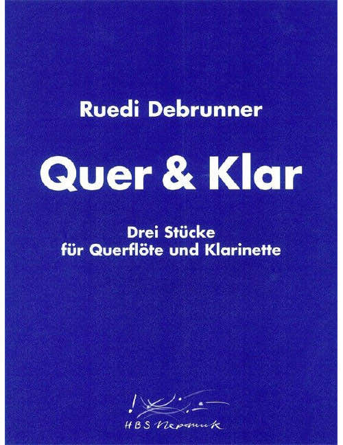 DEBRUNNER RUEDI - QUER UND KLAR - FLUTE CLARINET