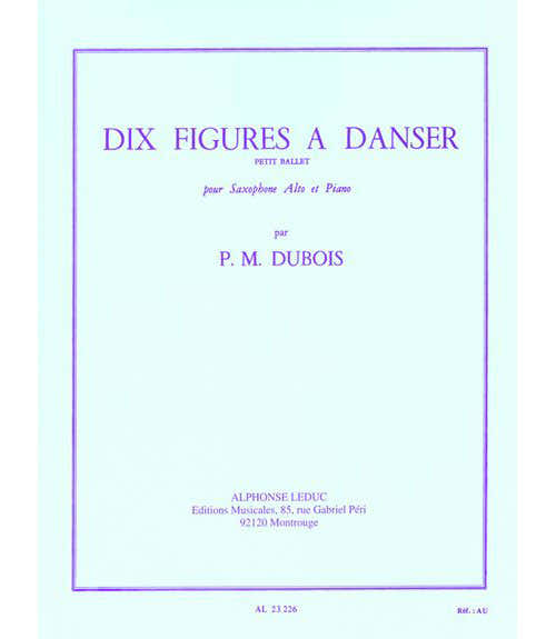 DUBOIS P. M. - 10 FIGURES A DANSER - SAXOPHONE MIB PIANO