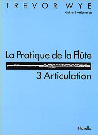 WYE TREVOR - PRATIQUE DE LA FLUTE VOL.3 : ARTICULATION
