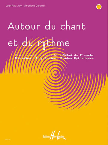 Joly J.-P. / Canonici V. - Autour Du Chant et Du Rythme Vol.1