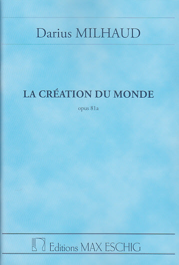 MILHAUD DARIUS - LA CREATION DU MONDE OPUS 81A - CONDUCTEUR