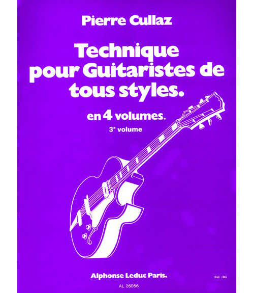 CULLAZ PIERRE - TECHNIQUE POUR GUITARISTES DE TOUS STYLES VOL.3
