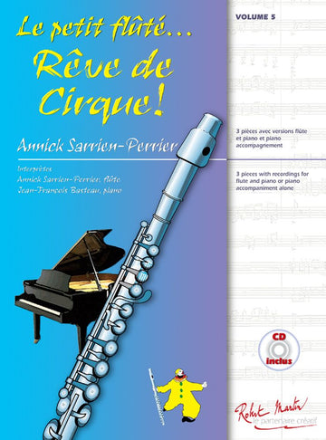 SARRIEN-PERRIER ANNICK - LE PETIT FLUTE REVE DE CIRQUE! VOL.5 + CD