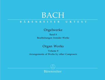 BACH J.S. - ORGELWERKE VOL.8 BEARBEITUNGEN FREMDER WERKE