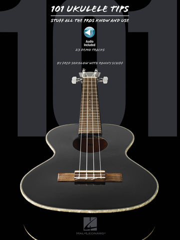 101 UKULELE TIPS STUFF ALL THE PROS KNOW AND USE + AUDIO TRACKS - UKULELE