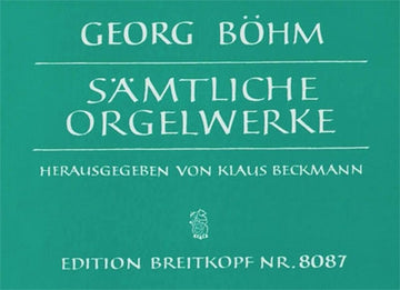 Boehm Georg - Sämtliche Werke für Orgel