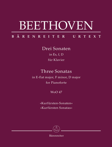 BEETHOVEN L.V. - THREE SONATAS IN E-FLAT MAJOR F MINOR D MAJOR WoO 47 "KURFURSTEN SONATAS" - PIANO