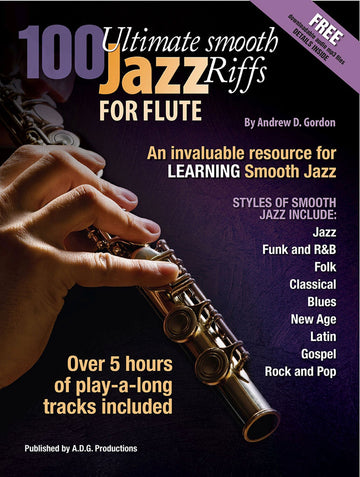 Andrew D. Gordon - 100 Ultimate Smooth Jazz Riffs For Flute