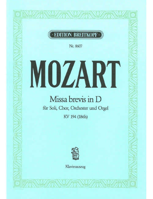 MOZART WOLFGANG AMADEUS - MISSA BREVIS IN D KV 194(186H) - PIANO