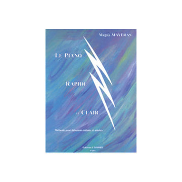MAYERAS M. - LE PIANO RAPIDE ET CLAIR - METHODE ILLUSTREE POUR DEBUTANT - PIANO