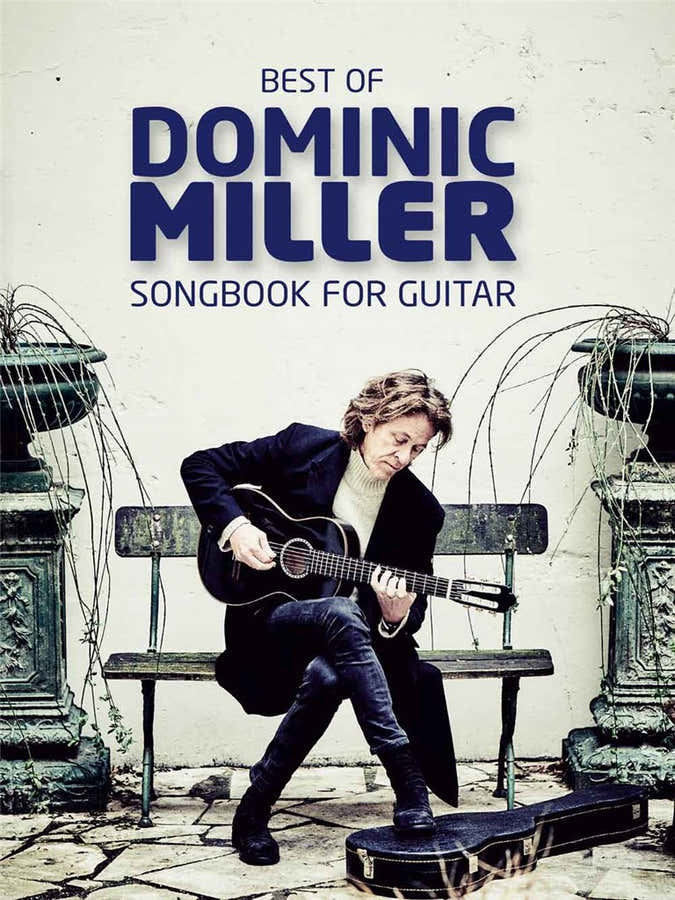 BEST OF DOMINIC MILLER  - SONGBOOK FOR GUITAR