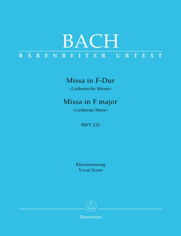 BACH J.S. - MISSA IN F-DUR BWV 233 "LUTHERISCHE MESSE" - KLAVIERAUSZUG