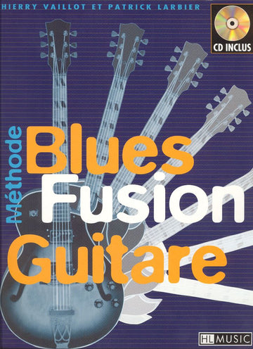 LARBIER P./ VAILLOT T. - BLUES FUSION + CD - GUITARE