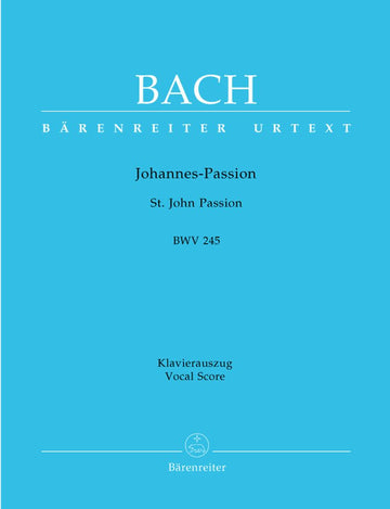 BACH J.S. - JOHANNES PASSION BWV 245 - KLAVIERAUSZUG