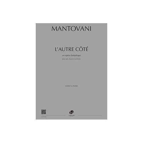 MANTOVANI BRUNO - L'AUTRE COTE - SOLI CHOEUR ORCHESTRE - CHANT & PIANO