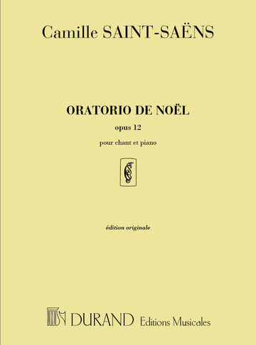 SAINT SAENS C. - ORATORIO DE NOEL OPUS 12 - CHANT ET PIANO