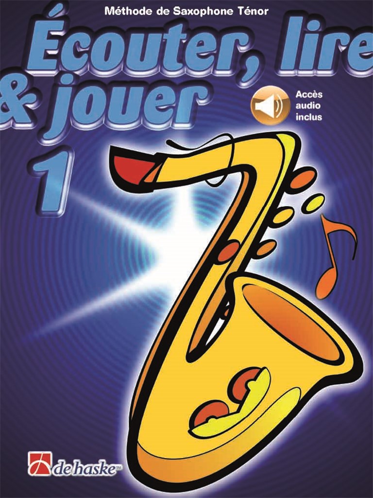 Dehaske Écouter Lire Et Jouer Vol.1 Saxophone Ténor