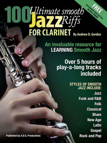 Andrew D. Gordon - 100 Ultimate Smooth Jazz Riffs For Clarinet