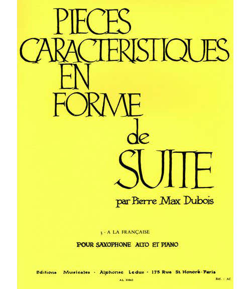 Dubois P. M. - Pieces Caracteristiques En Forme De Suite N°3 A La Francaise - Sax Alto & Piano