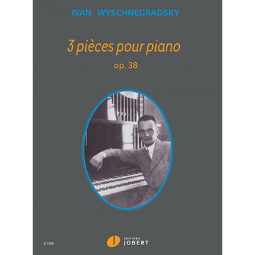 Wyschnegradsky Ivan - 3 Stücke Op.38 - Klavier