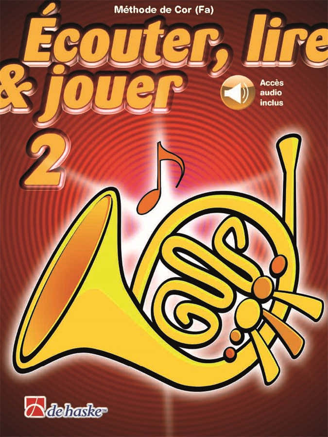 ECOUTER LIRE ET JOUER VOL.2 COR EN FA + ACCES AUDIO INCLUS