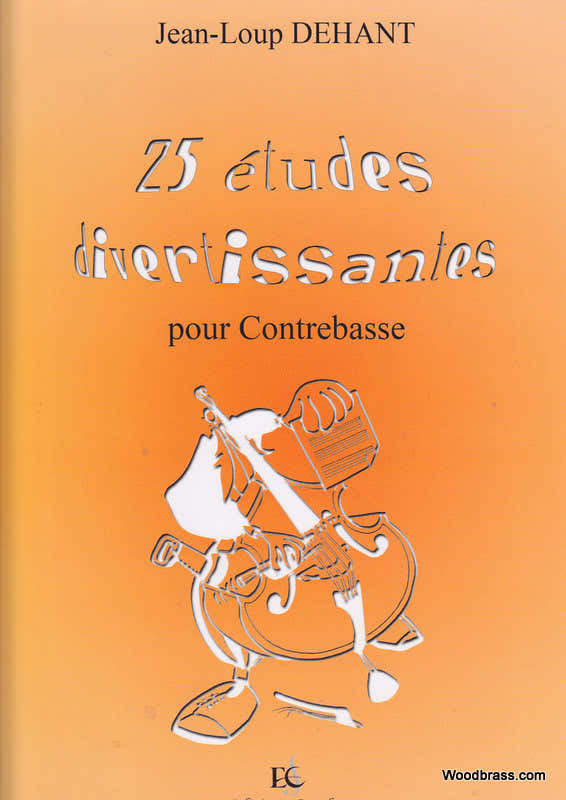DEHANT JEAN-LOUP - ETUDES DIVERTISSANTES (25) - CONTREBASSE