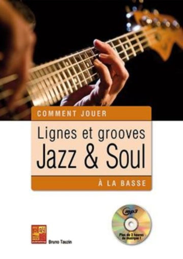 BRUNO TAUZIN - LIGNES ET GROOVES JAZZ & SOUL A LA BASSE