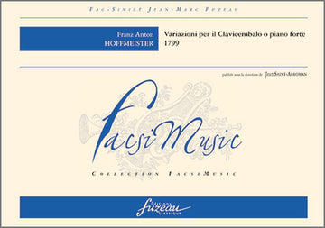 HOFFMEISTER F.A. - VARIAZIONI PER IL CLAVICEMBALO O PIANO FORTE 1799 - FAC-SIMILE FUZEAU
