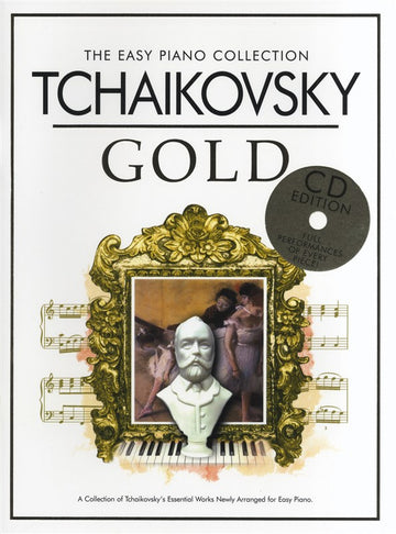 TCHAIKOVSKY - THE EASY PIANO COLLECTION - TCHAIKOVSKY GOLD - PIANO SOLO