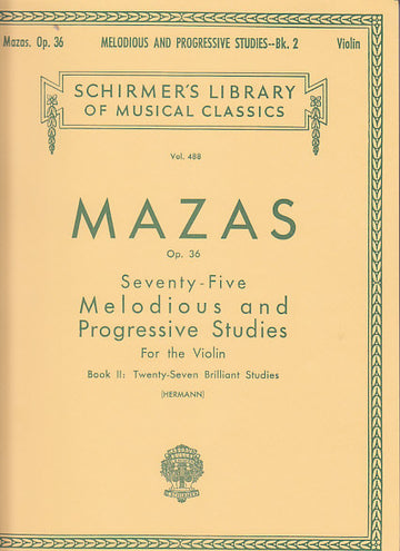 MAZAS JACQUES F. - 75 MELODIOUS AND PROGRESSIVE STUDIES OP.36 BOOK 2 - VIOLON