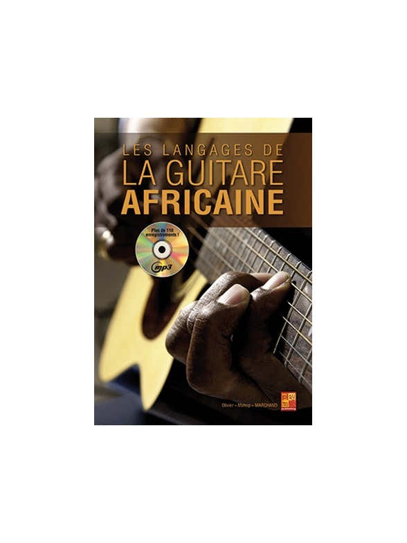MARCHAND OLIVIER - LES LANGAGES DE LA GUITARE AFRICAINE + CD
