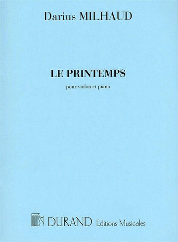 MILHAUD - LE PRINTEMPS - VIOLON ET PIANO