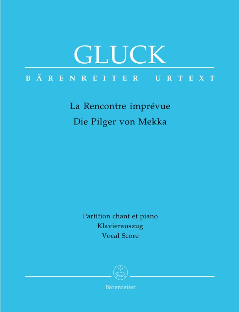 GLUCK C.W. - LA RENCONTRE IMPREVUE - DIE PILGER VON MEKKA - KLAVIERAUSZUG