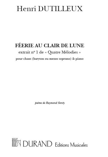 Dutilleux Henri - Feerie Au Clair De La Lune - Chant & Piano