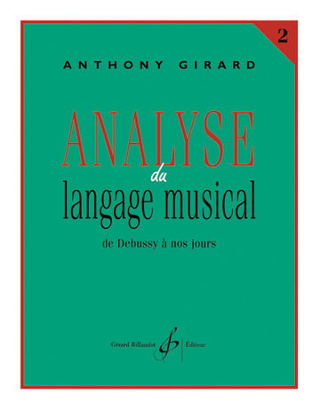 Girard Anthony - Analyse Du Langage Musical Vol.2 : De Debussy A Nos Jours