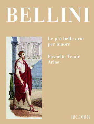 BELLINI V. - LE PIU' BELLE ARIE PER TENORE - CHANT ET PIANO