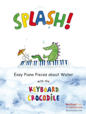 Splash! Easy Piano Piece About Water With The Keyboard Crocodile