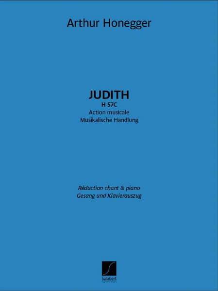 Salert Hur Honegger - Judith H 57C - Solistes Sattb Récit Et Piano