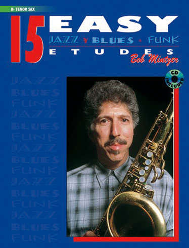 MINTZER BOB - 15 EASY ETUDES (JAZZ/BLUES/FUNK) + CD - INSTRUMENTS SIB