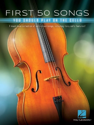 First 50 Songs You Should Play On Cello - Violoncelle