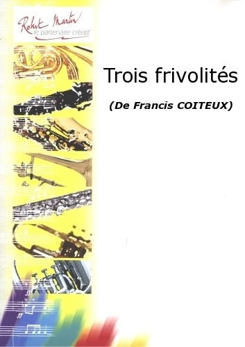 COITEUX F. - TROIS FRIVOLITS