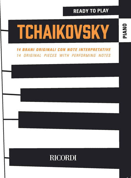 Ready To Play Tchaikovsky - 14 Original Pièces With Performing Notes