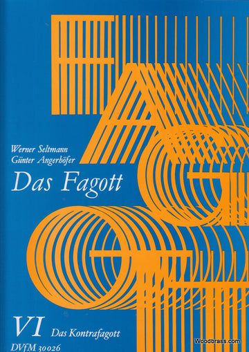 SELTMANN W ANGERHOFER G - DAS FAGOTT BAND 6 - BASSOON