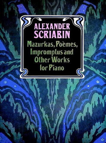 Scriine A. - Mazurkas Poemes Romptus And Other Pieces - Piano