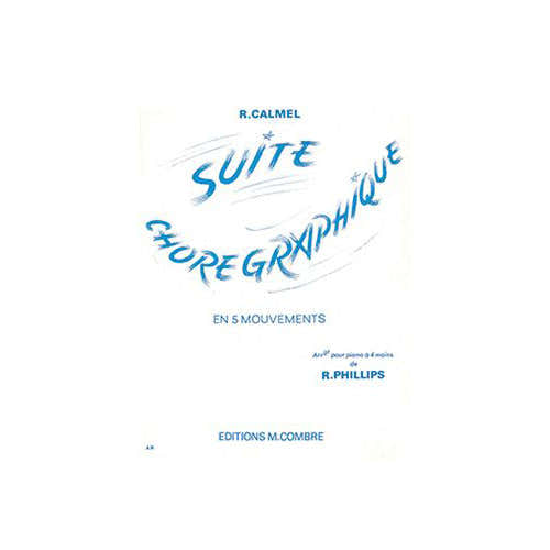 Calmel - Suite Chorégraphique 5 Mouvts - Piano À 4 Mains