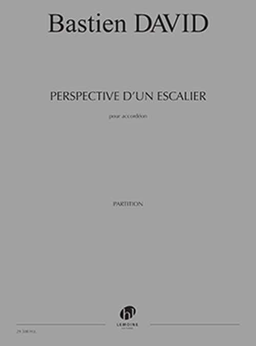 DAVID BASTIEN - PERSPECTIVE D'UN ESCALIER - ACCORDEON