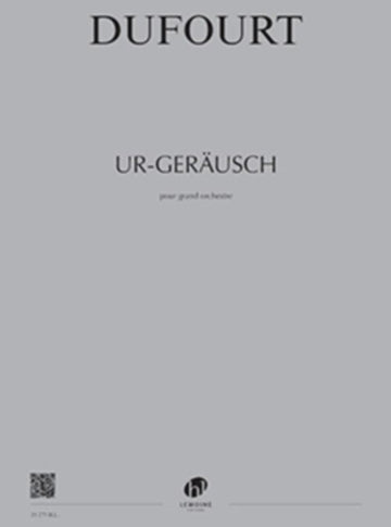 Dufourt - UR-geräusch - Grand Orchestre