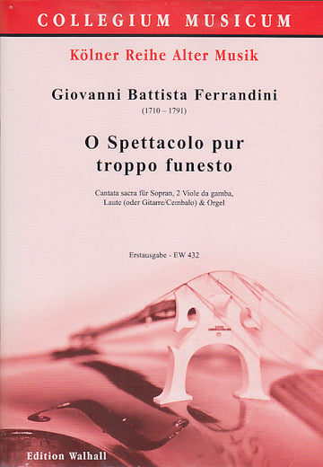 Ferrandini G. B. - O Spettacolo Pur Troppo Funesto - Soprano et Instruments